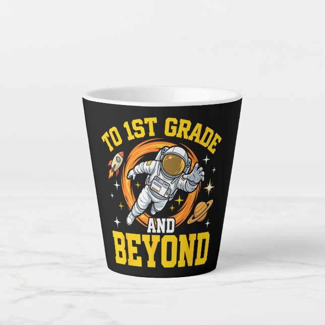 to 1st Grade and Beyond Astronaut Student Latte Mug (Front)
