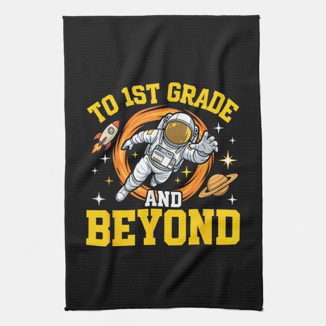 to 1st Grade and Beyond Astronaut Student Tea Towel (Vertical)