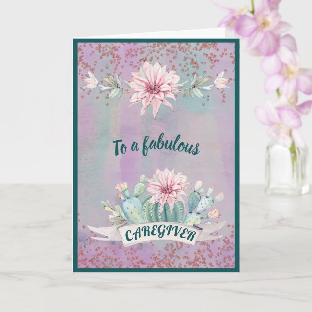 To A Fabulous Caregiverl Watercolor Cactus Card (Orchid)