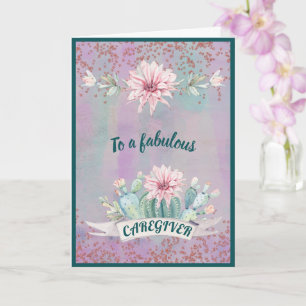 To A Fabulous Caregiverl Watercolor Cactus Card