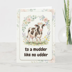 To a Mudder Like No Udder Funny Cow Mother’s Day Card