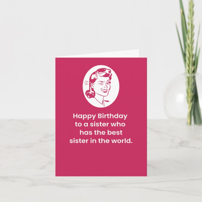 To a Sister Who Has the Best Sister in the World Card (Front)