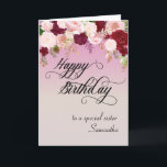 To a Special Sister Happy Birthday Floral Custom Card<br><div class="desc">This design was created though digital art. It may be personalised in the area provide or customising by choosing the click to customise further option and changing the name, initials or words. You may also change the text colour and style or delete the text for an image only design. Contact...</div>