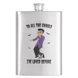 To All The Ghouls I've Loved Before Hip Flask