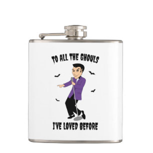 To All The Ghouls I've Loved Before Hip Flask