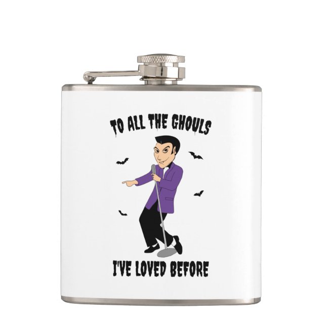 To All The Ghouls I've Loved Before Hip Flask (Front)