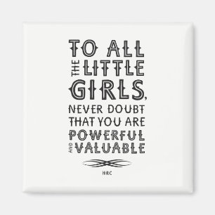 To All the Little Girls (Magnet) Magnet