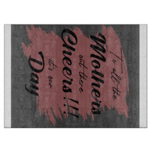 To all the mothers lovely gift for mummy cutting board