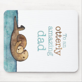 To an otterly amazing dad Sea otter Mouse Mat
