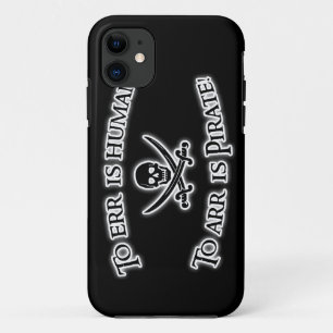 To Arr is Pirate! iPhone 11 Case
