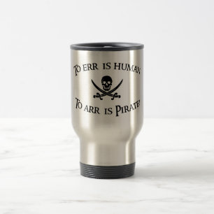 To Arr is Pirate! Travel Mug