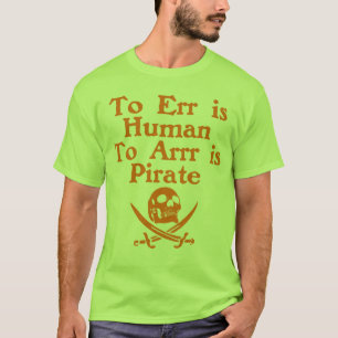 To Arrr Is Pirate Adult T-shirt