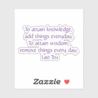 To attain knowledge Lao Tzu