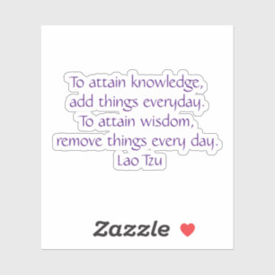 To attain knowledge Lao Tzu