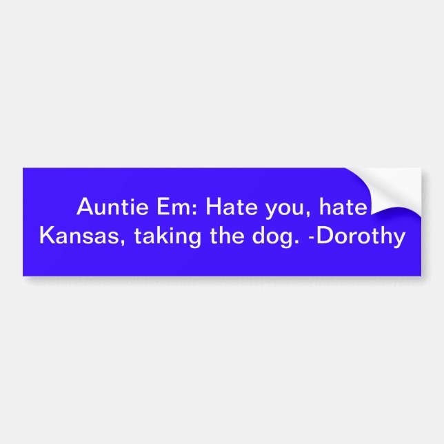 To Auntie Em From Dorothy Bumper Sticker (Front)