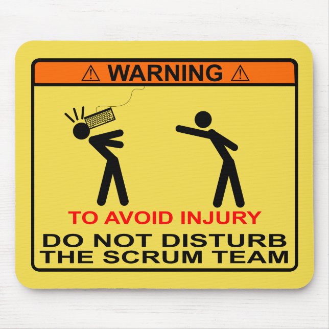 To Avoid Injury, Do Not Disturb The Scrum Team Mouse Mat (Front)