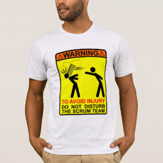 TO AVOID INJURY, DO NOT DISTURB THE SCRUM TEAM T-Shirt