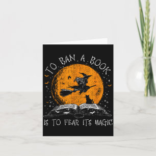 To ban a book is to fear its magic halloween card