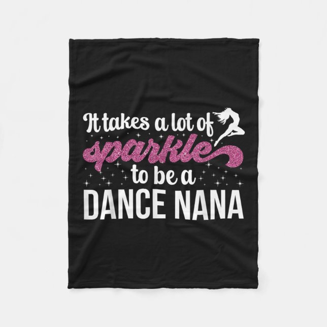 To Be A Dance Nana Grandma Dancing Nana Of A Dance Fleece Blanket (Front)