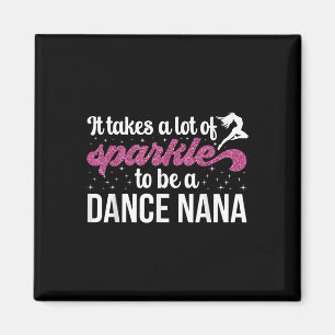 To Be A Dance Nana Grandma Dancing Nana Of A Dance Magnet