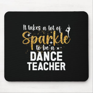To Be A Dance Teacher Dance Instructor Dancing Tea Mouse Mat