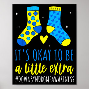 To be a little extra world down syndrome awareness poster