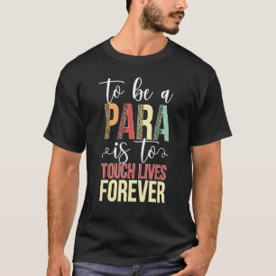 To Be A Para Paraprofessional Parapro Appreciation T-Shirt