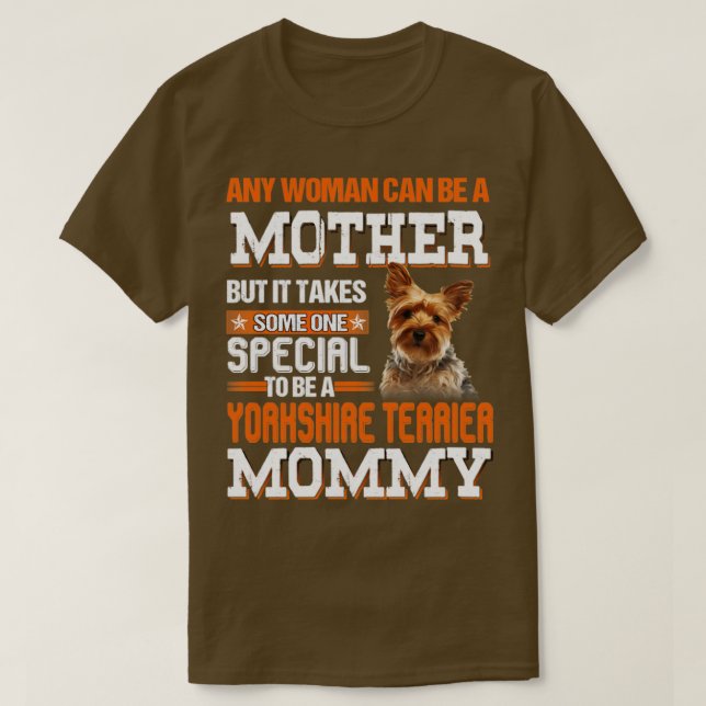 To be a Yorkshire terrier mummy T-Shirt (Design Front)