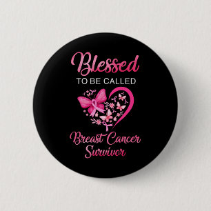 To Be Called Breast Cancer Survivor Pink Butterfly 6 Cm Round Badge