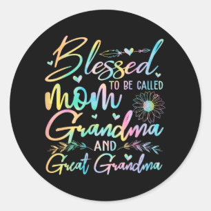 To Be Called Mom Grandma And Great Grandma Flower  Classic Round Sticker