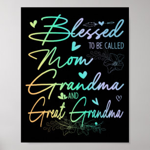 To Be Called Mum Grandma And Great Grandma Floral  Poster