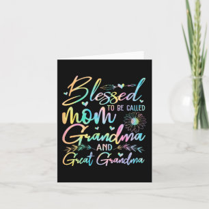 To Be Called Mum Grandma And Great Grandma Flower Card