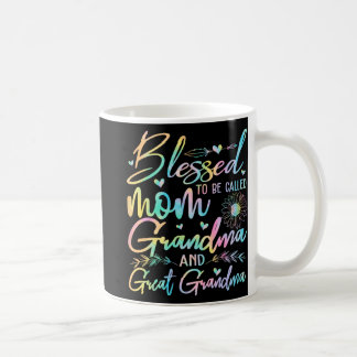 To Be Called Mum Grandma And Great Grandma Flower  Coffee Mug