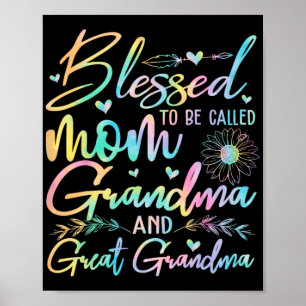 To Be Called Mum Grandma And Great Grandma Flower  Poster