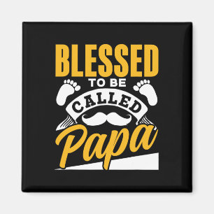 To Be Called Papa Dad Father39s Day Father Daddy Magnet