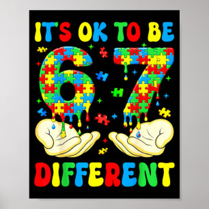 to Be Different 67 Autism Awarenes Six Seven Poster