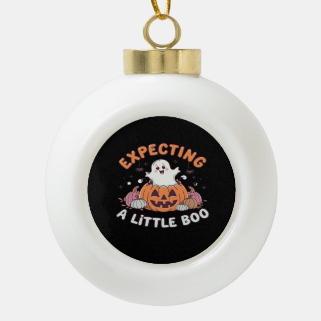 To Be Expecting Little Boo Ceramic Ball Christmas Ornament (Front)