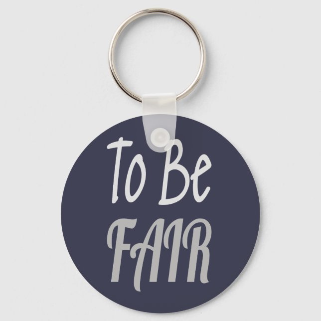 To Be Fair LetterKenny Key Ring (Front)