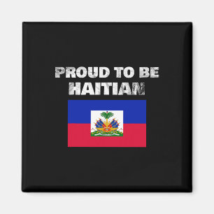 To Be Haitian - Haiti Flag Anti Racism Magnet