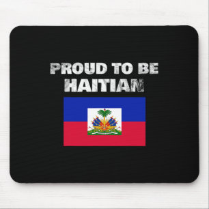 To Be Haitian - Haiti Flag Anti Racism Mouse Mat