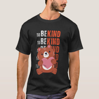 To Be Kind Best Design T-Shirt