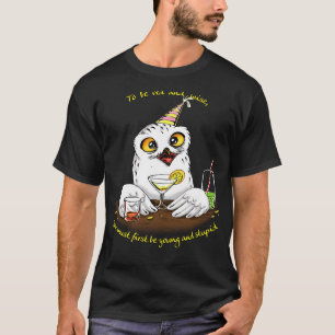 To be old and wise Owl T-Shirt