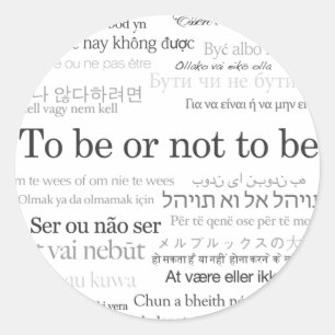 To Be Or Not To Be in Many Languages Classic Round Sticker