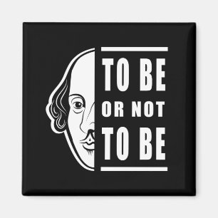To Be Or Not To Be Shakespeare Quote Thespian Magnet