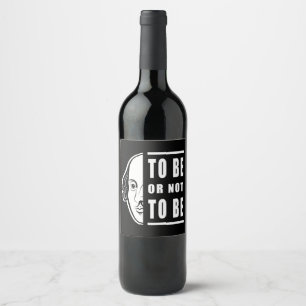 To Be Or Not To Be Shakespeare Quote Thespian Wine Label