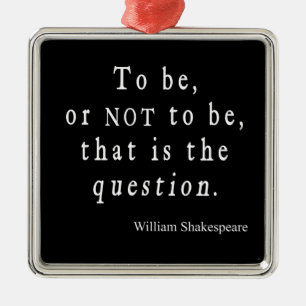To Be or Not to Be That Question Shakespeare Quote Metal Tree Decoration