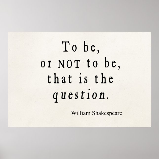 To Be or Not to Be That Question Shakespeare Quote Poster (Front)