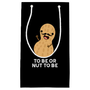 To Be Or Nut To Be Funny Peanut Puns Dark BG Small Gift Bag