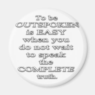 To Be Outspoken Is Easy.. (Quote) Magnet