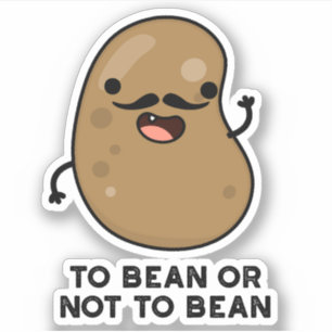 To Bean Or Not To Bean Shakespeare Pun Dark BG